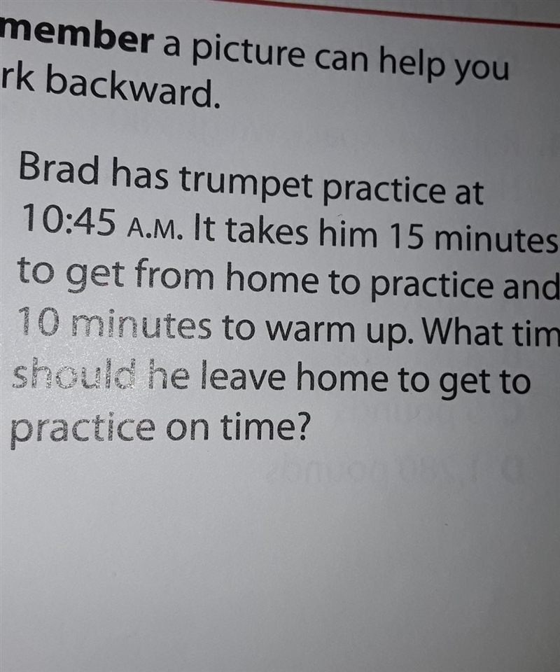 Brad has trumpet practice at 10:45 a.m. It takes him 15 minutes to get from home to-example-1