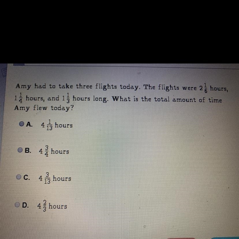 Amy had to take three flights today. The flights were 2 1/6hours, 1 1/4hours, and-example-1