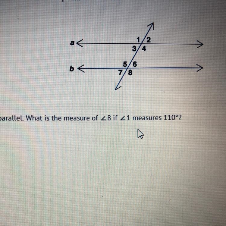 Lines a and b are parallel. What is the measure of < 8 if < 1 measures 110? 35 55 70 110-example-1