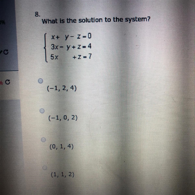 What is the solution to the system? x+y-z=0 3x-y+z=4 5x+z=7-example-1