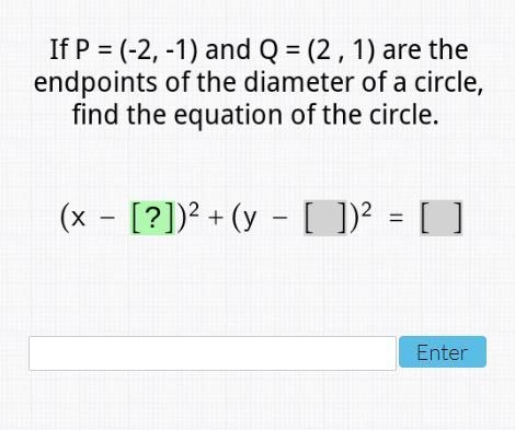 -25 Points- IF P=(-2,-1) and Q=(2,1) are the endpoints of the diameter of a circle-example-1