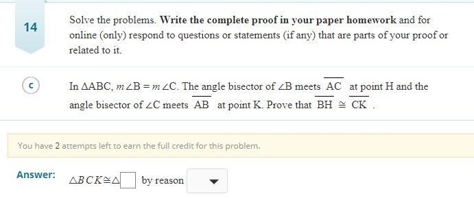 In ΔABC, m∠B = m∠C. The angle bisector of ∠B meets AC at point H and the angle bisector-example-1