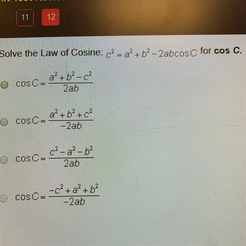 Solve the Law of Cosine: c^2 = a^2+ b^2 - 2abcosC for cos C.-example-1