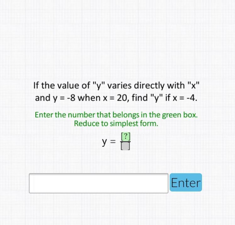 If the value of “y” varies directly with “x” and y = -8 when x = 20, find “y” if x-example-1