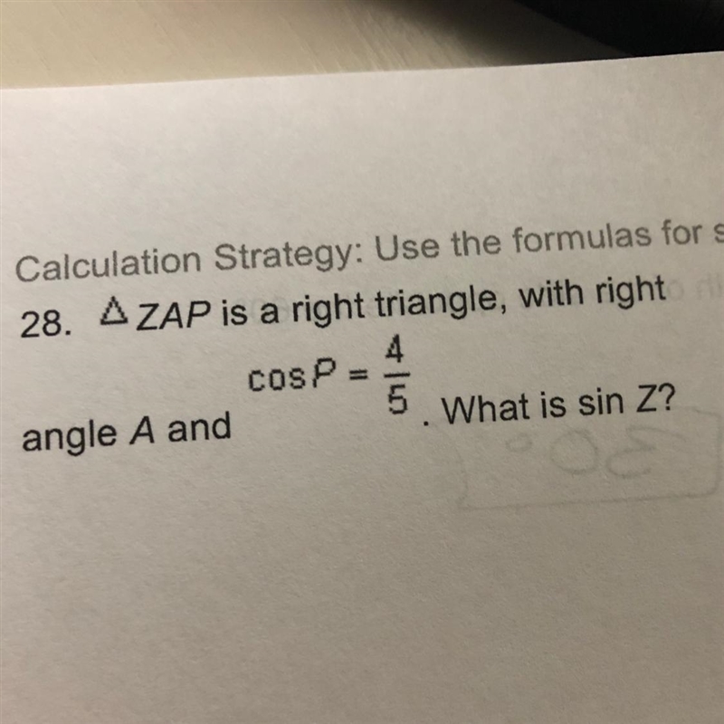 ZAP is a right triangle, with right angle A and cosP = 4/5. What is sin Z?-example-1