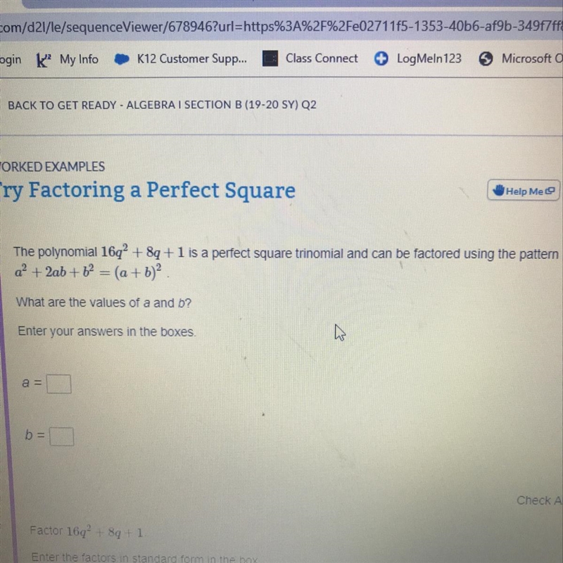 The polynomial 16q^2 +8q+1 is a perfect square trinomial and can be factored using-example-1