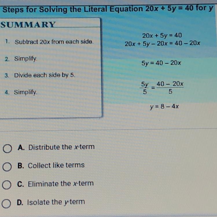 (PLEASE HELP) When solving 20x+5y=40 for y which statement below describes the method-example-1