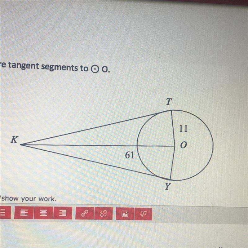 In the figure, KT and KY are tangent segments to circle O. Find KT and OY. You must-example-1