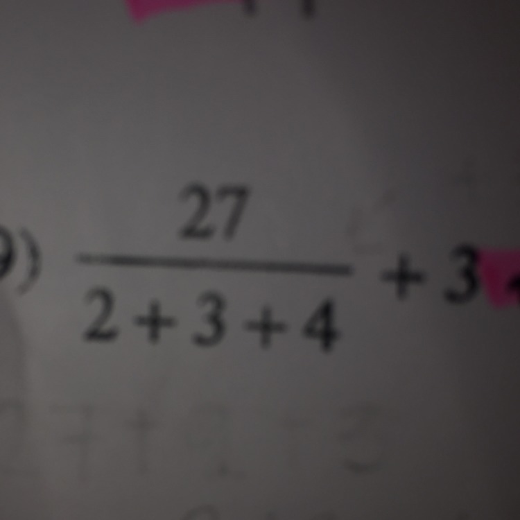 27 divided by 2+3+4+3??-example-1