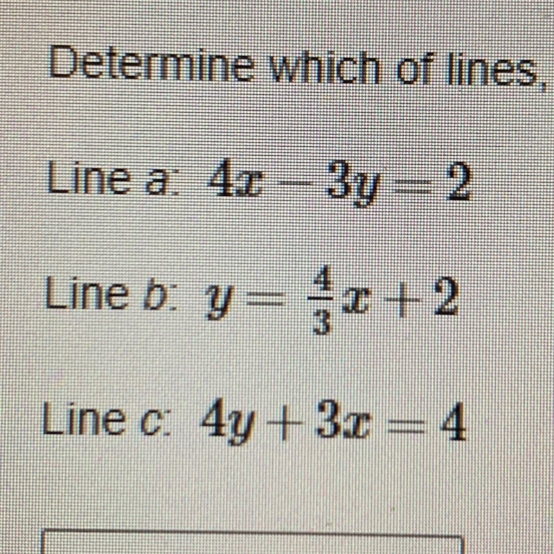 Please help me asap!! Which of these lines, if any, are parallel or perpendicular-example-1