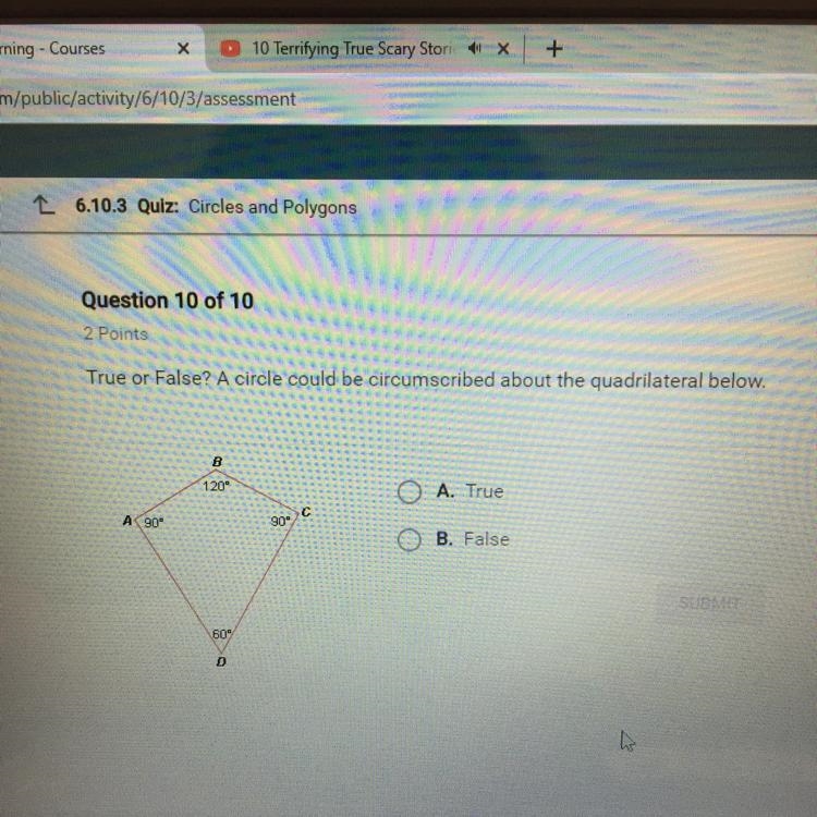 True or false? A circle could be circumscribed about the quadrilateral below-example-1