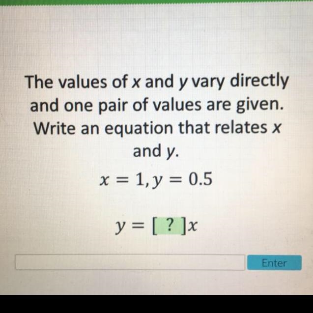 The values of x and y vary directly and one pair of values are given. Write an equation-example-1