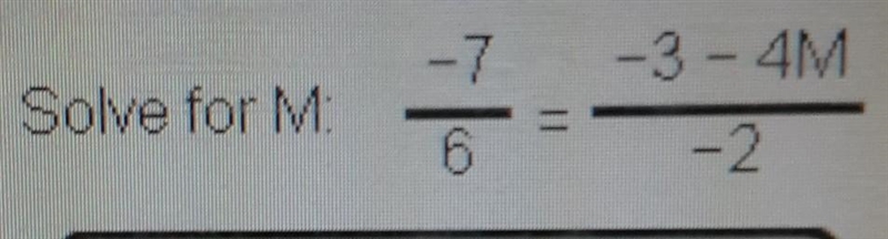 -7 -3 -4M Solve for M = 2 ​-example-1