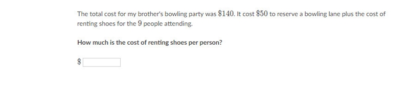 The total cost for my brother's bowling party was $140. It cost $50 to reserve a bowling-example-1