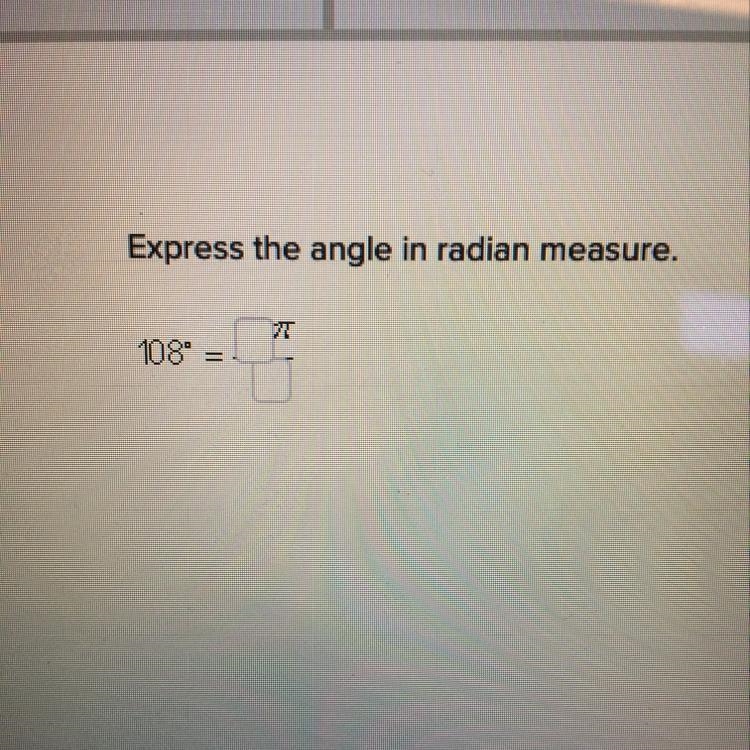 What is 108 degrees in Radian measure?-example-1