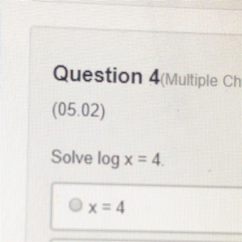 Solve log x = 4. please help.-example-1