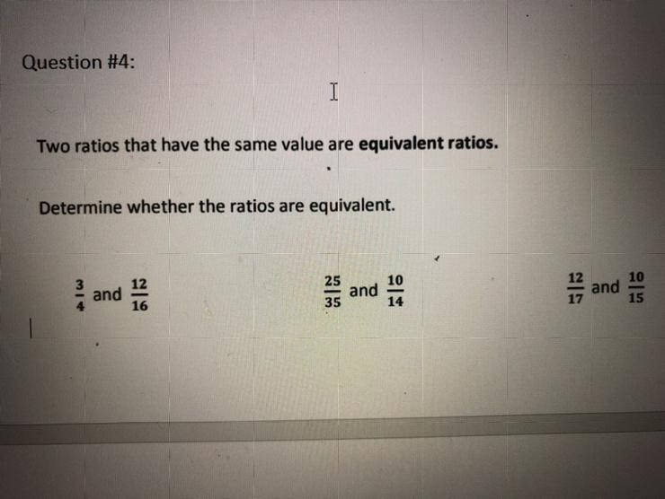 Two ratios that have the same values are equivalent ratios determine whether the ratios-example-1