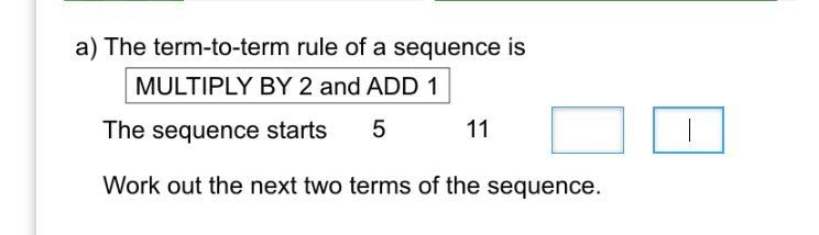 The term to term rule of a sequence is multiply by 2 and add by 1-example-1