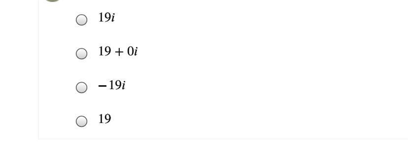 Write 19 as a complex number. (Answers choices in the pic above)-example-1