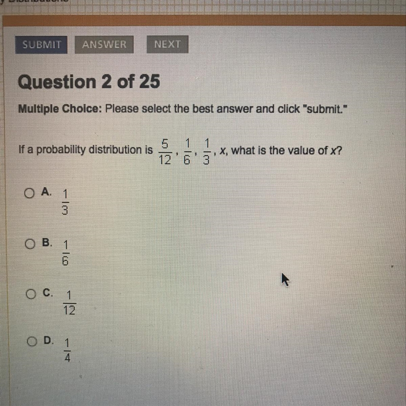 If a probability distribution is 5/12, 1/6, 1/3, x, what is the value of x-example-1