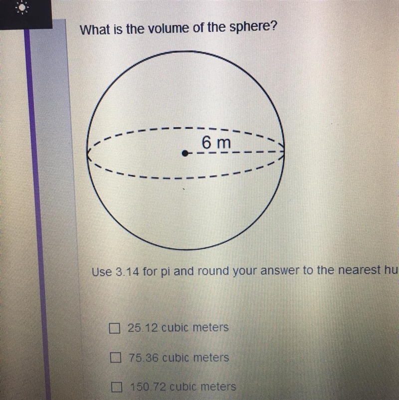 What is the volume of the sphere? 25.12 75.36 150.72 904.32-example-1