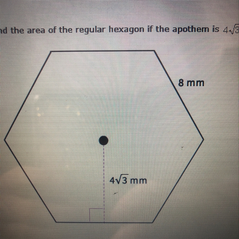 Find me area of the regular hexagon if the apothem is 4sqrt3 mm and a side is 8mm-example-1