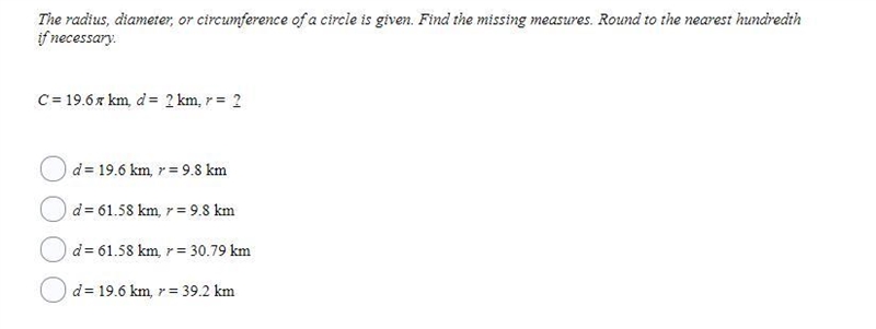 10 POINTS The radius, diameter, or circumference of a circle is given. Find the missing-example-1