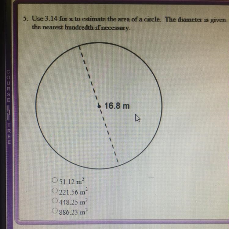 Use 3.14 for pi to estimate the area of a circle the diamater is given round your-example-1