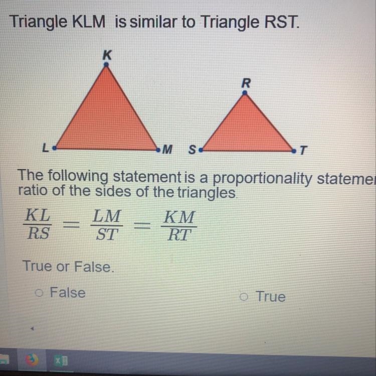 Triangle KLM is similar to Triangle RST. The following statement is a proportionality-example-1