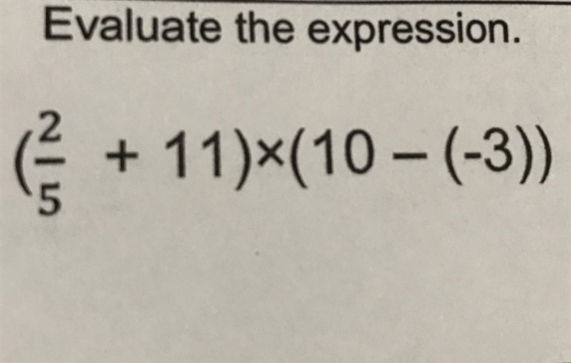 Evaluate the expression. (2/5+11)x10-(-3))-example-1