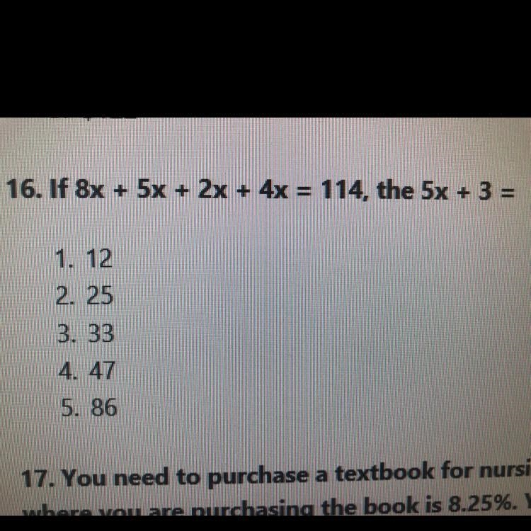 16. If 8x + 5x + 2x + 4x = 114, the 5x + 3 = 1. 12 2. 25 3. 33 4. 47 5. 8-example-1