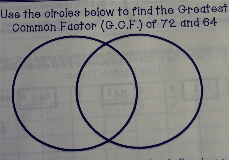 Use the circles below to find the Greatest Common Factor (G.C.F.) of 72 and 64​-example-1