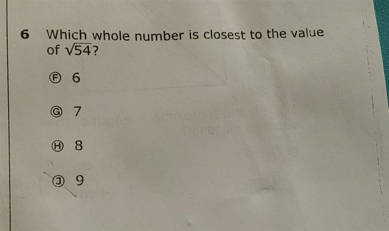 Which whole number is closest to the value of square root of 54? √(54) 1. 6 2. 7 3. 8 4. 9​-example-1