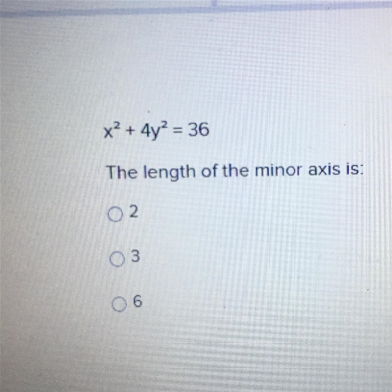 X2 + 4y2 = 36 The length of the minor axis is:-example-1