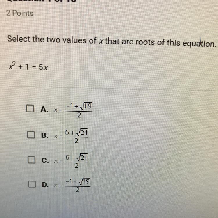 Select the two values of x that are roots of this equation. x^2+1=5x *APEX-example-1