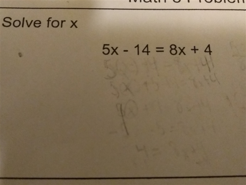 Solve for x 5x-14=8x+4-example-1