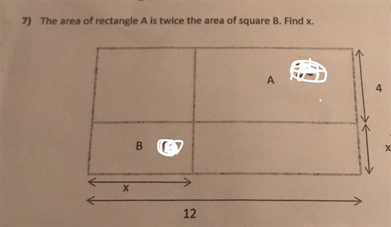 7) The area of rectangle A is twice the area of square B. Find x. 12-example-1