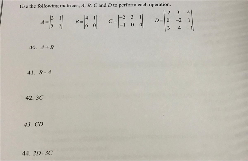 Use the following matrices, A, B, C and D to perform each operation. A = |3 1| |5 7| B-example-1