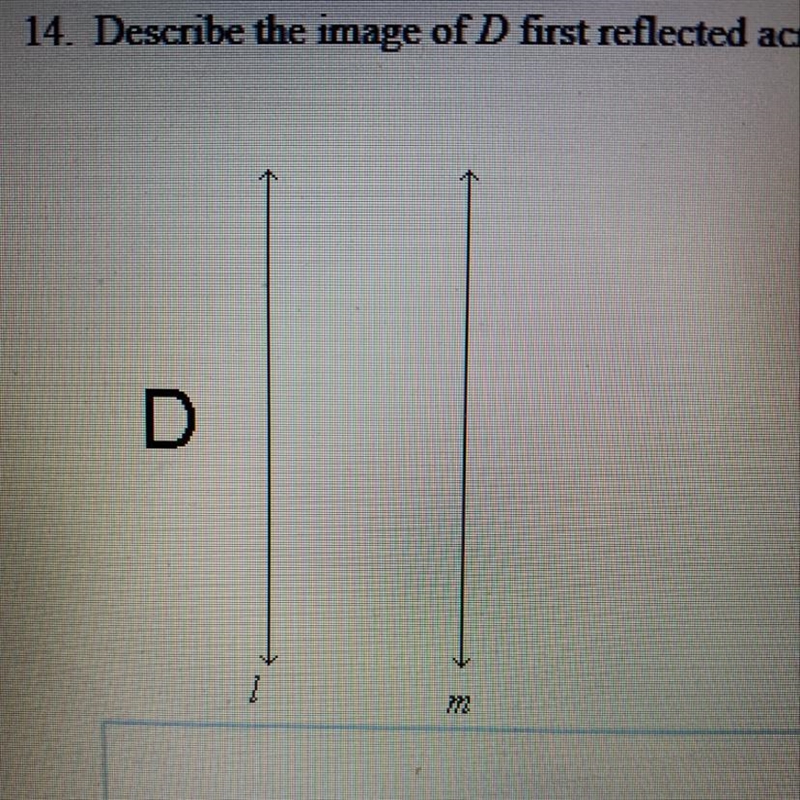 Describe the image of D first reflected across line L then across line m-example-1