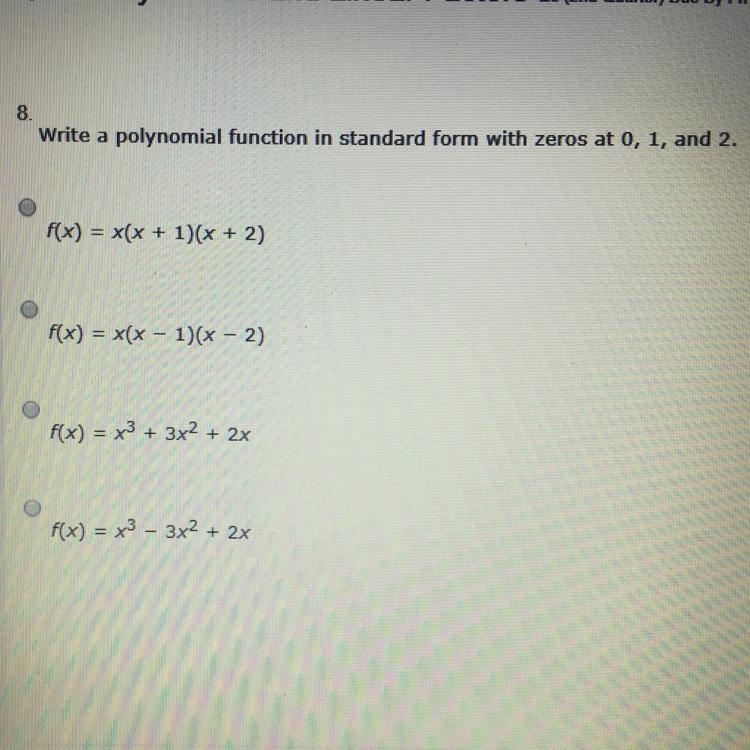 Write a polynomial function in standard form with zeros at 0,1 and 2. PLEASE HELP-example-1