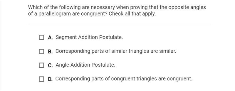 which of the following are necessary when proving that the opposite angles of a parallelogram-example-1