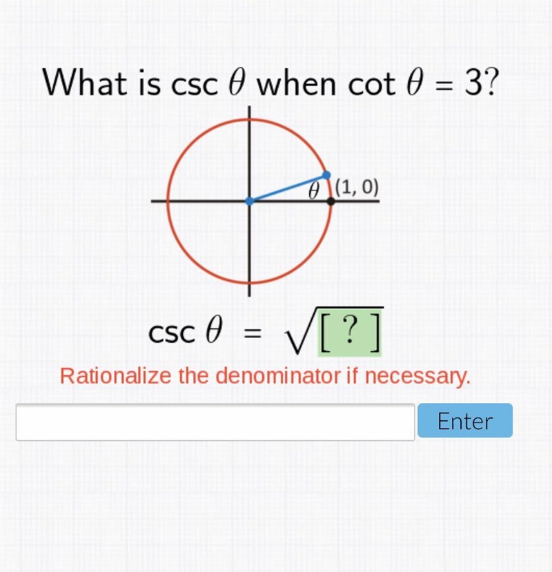 What is csc Ø when cot Ø =3? (Rationalize the denominator if necessary)-example-1