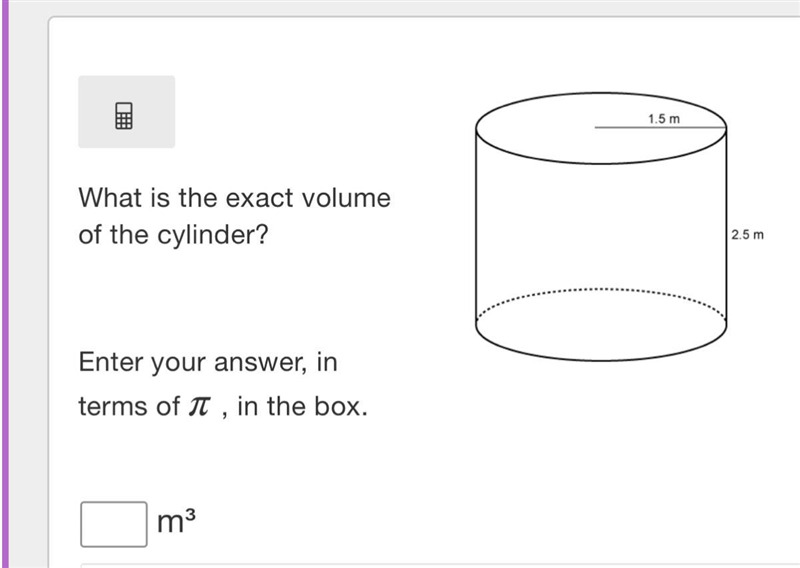 What is the exact volume of the cylinder? Enter your answer, in terms of π , in the-example-1