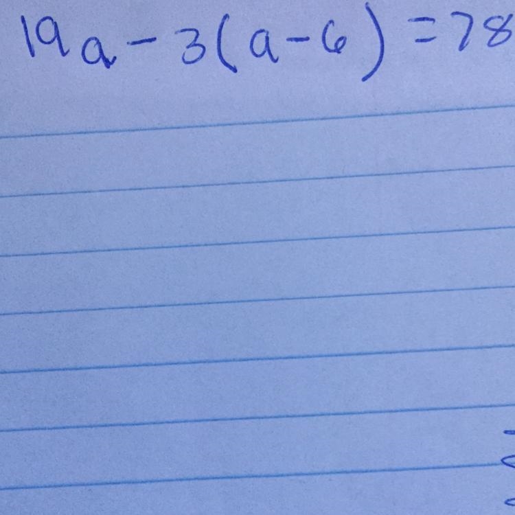 What is 19a-3(a-6)=78-example-1