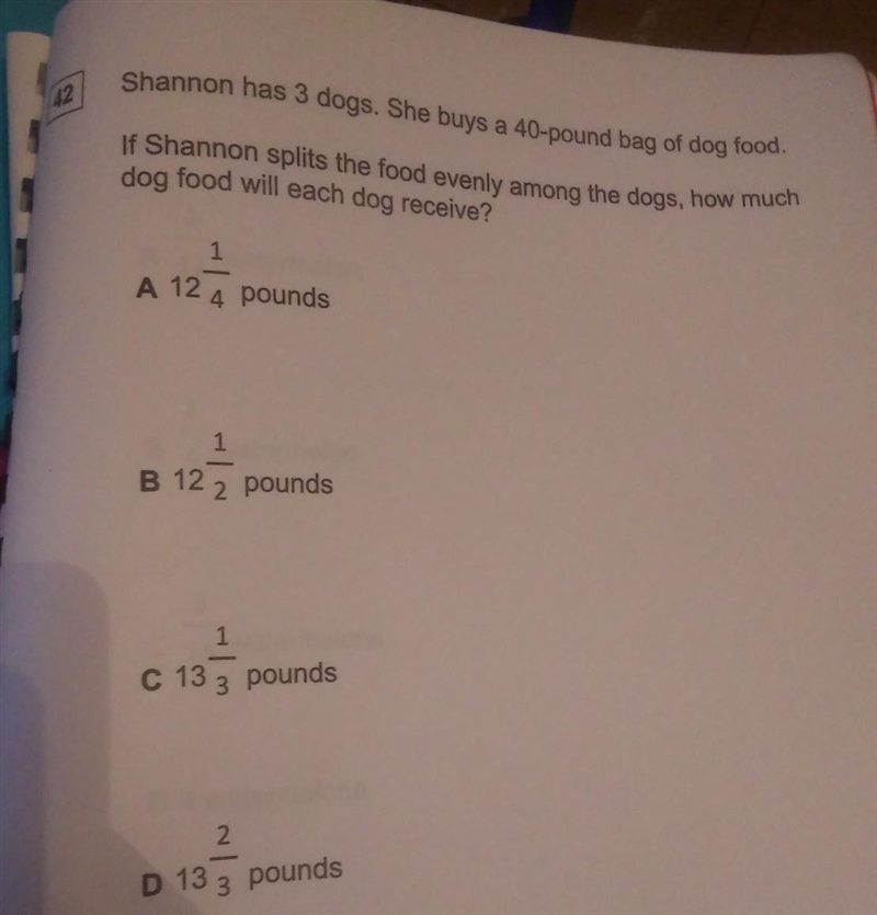 Shannon has 3 dogs. she buy a 40-pound bag of dog food. if Shannon splits the food-example-1