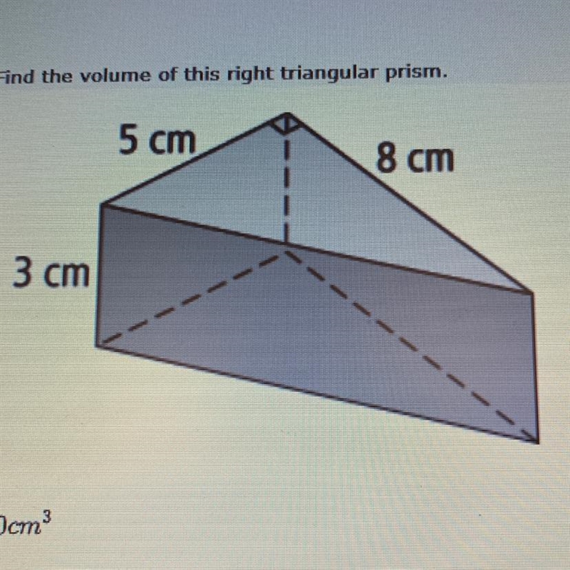 PLZ HELP! Find the volume of this right triangular prism. A. 90cm^3 B. 60cm^3 C. 120cm-example-1