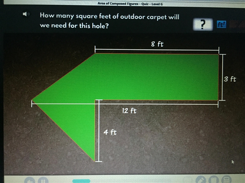 How many square feet of outdoor carpet will we need for this hole?-example-1