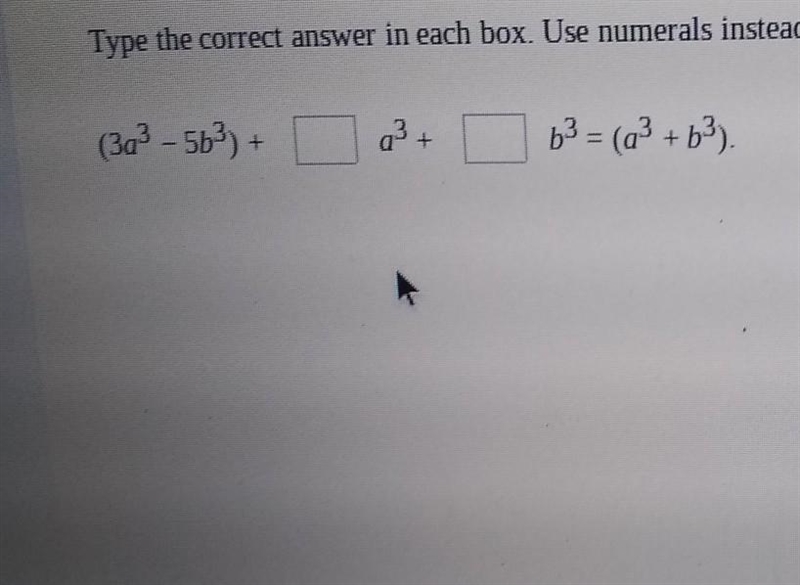 (3a³ - 5b³) + ? a³+ ? b³ =(a³+b³)​-example-1