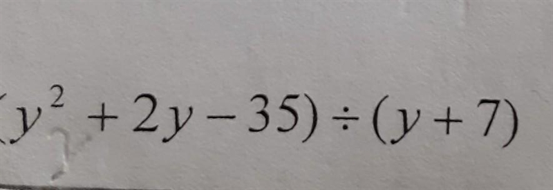 What is y squared + 2 y - 35 / y + 7​-example-1