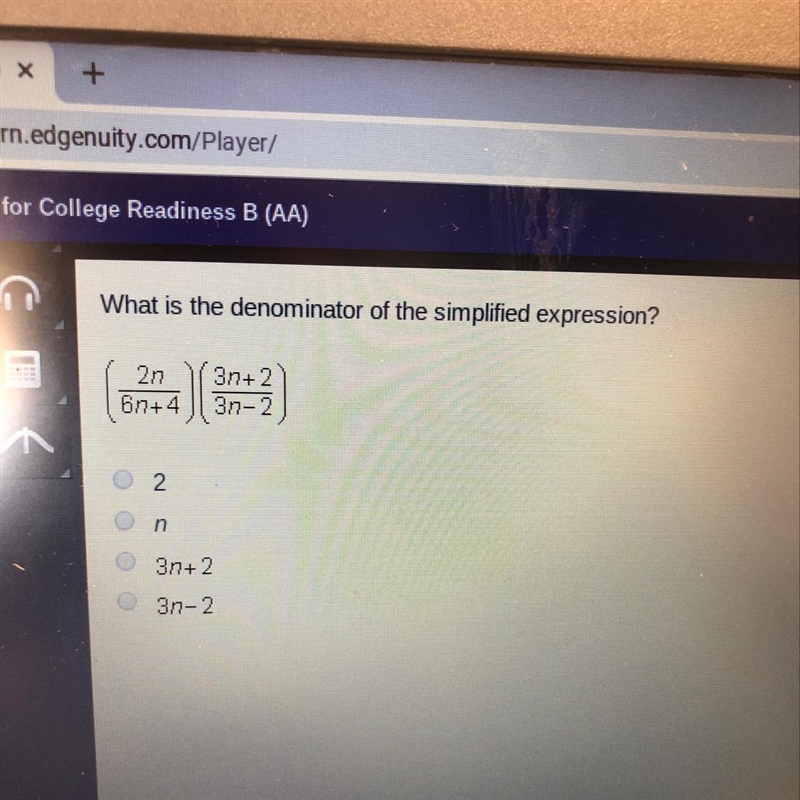 What is the denominator of the simplified expression? (2n/6n+4)(3n+2/3n-2)-example-1